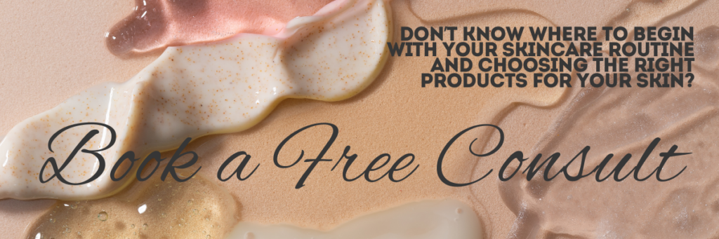 Don't know where to begin with your skincare routine and choosing the right products for your skin? Book a free skincare consult